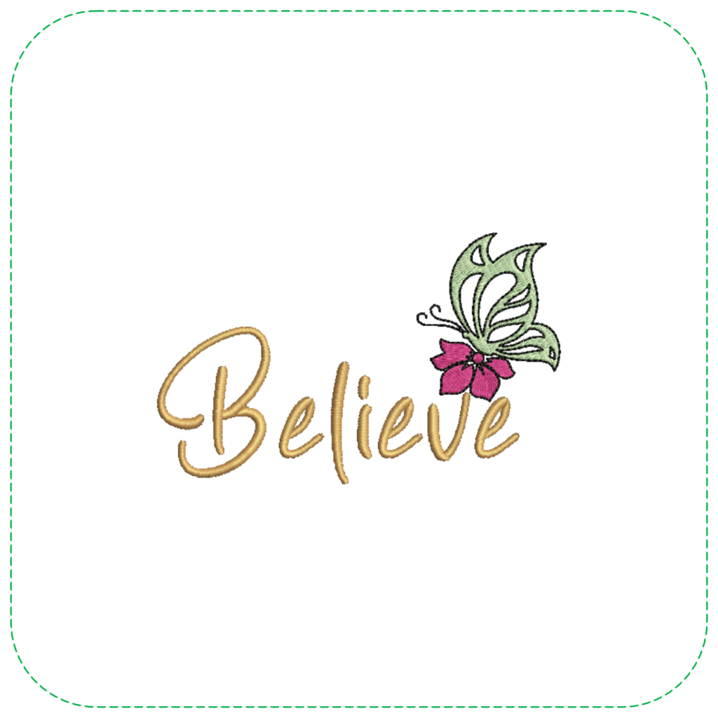 Inspirational 'Believe' with Flower and Butterfly EMB