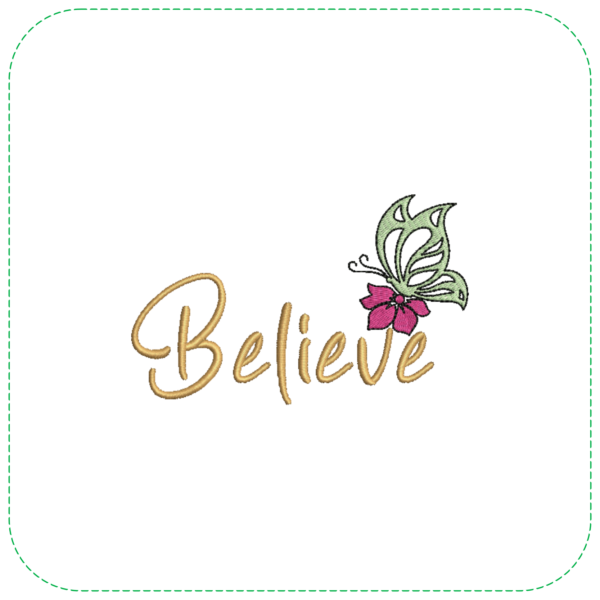 Inspirational 'Believe' with Flower and Butterfly EMB